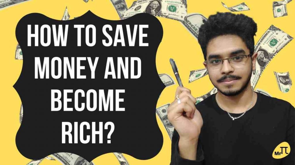 Save money and invest to become rich