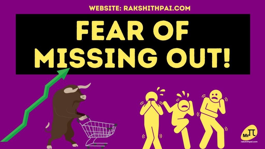 Fear of Missing out (FOMO)