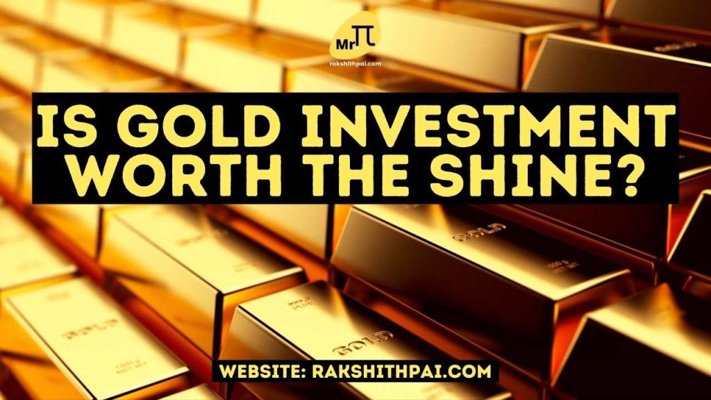 Is Gold worth the Investment?