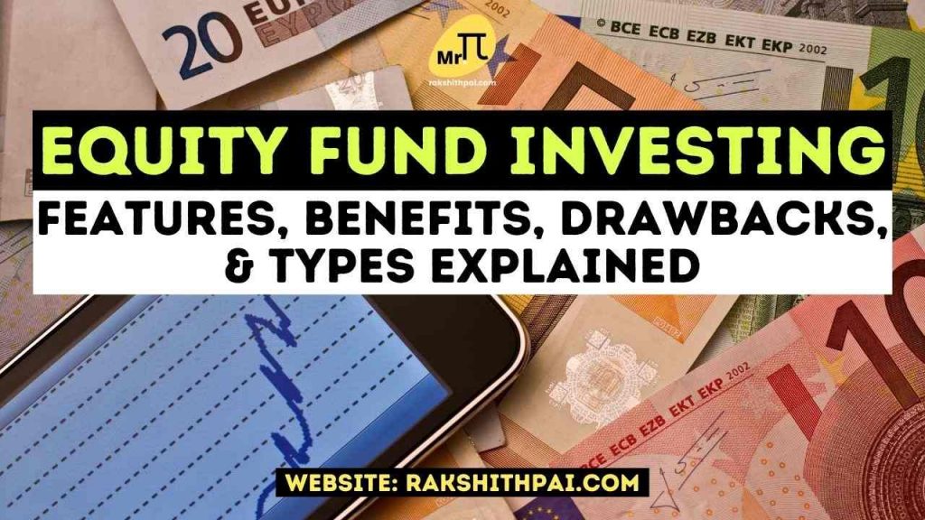 What is an Equity Fund? Features, Benefits, Drawbacks, & Types Explained