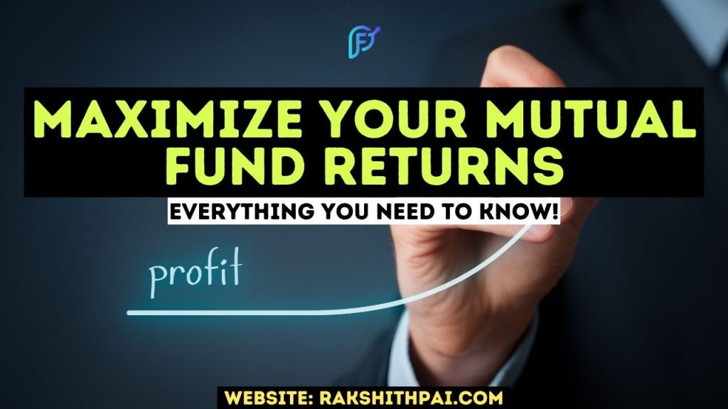 How to Maximize Your Mutual Fund Returns