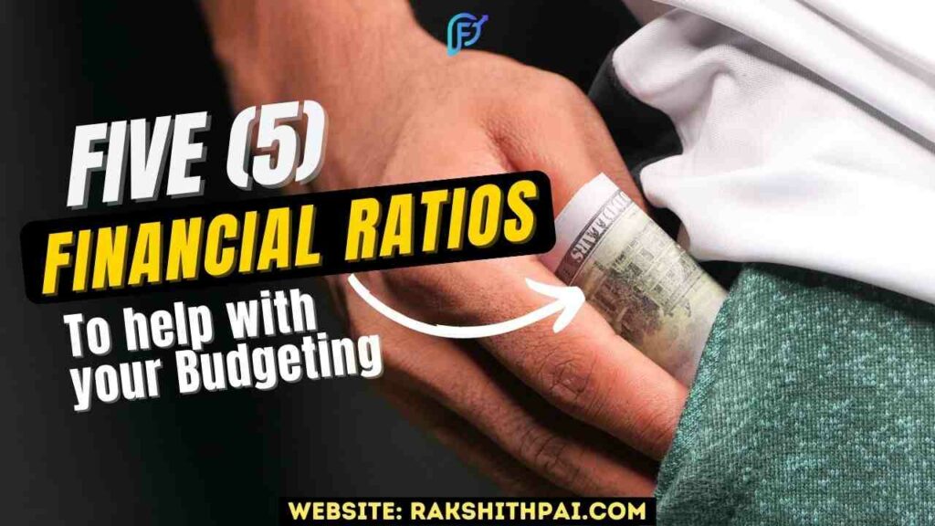 Five (5) Financial Ratios To Help With Our Budgeting;
