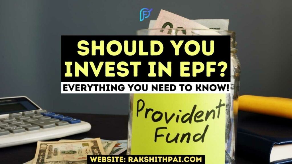 Should You Invest In EPF Features and Benefits of EPF Investing